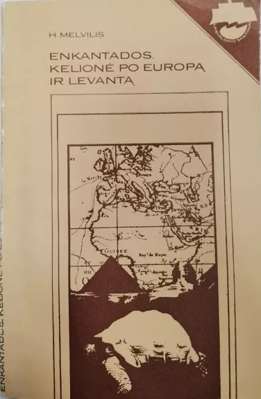 Enkantados. Kelionė po Europą ir Levantą - Hermanas Melvilis, knyga