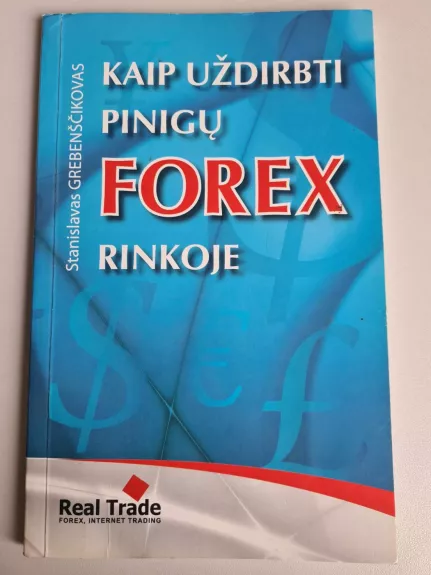 Kaip užsidirbti pinigų Forex rinkoje