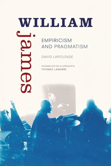 William James Empiricism and Pragmatism