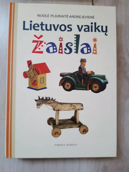 Lietuvos vaikų žaislai - Nijolė Pliuraitė-Andrejevienė, knyga