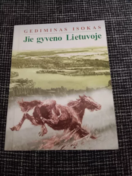 Jie gyveno Lietuvoje - Gediminas Isokas, knyga