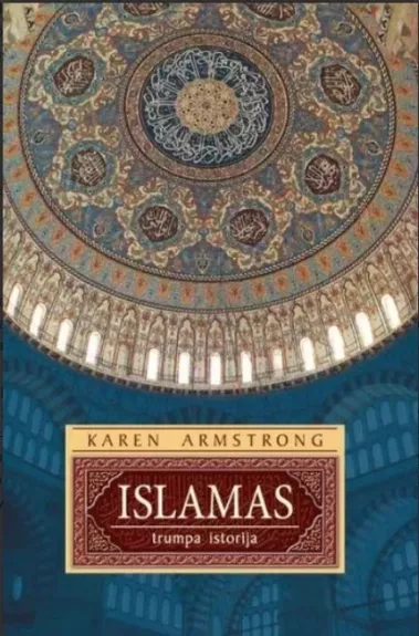 Islamas. Trumpa istorija - Karen Armstrong, knyga