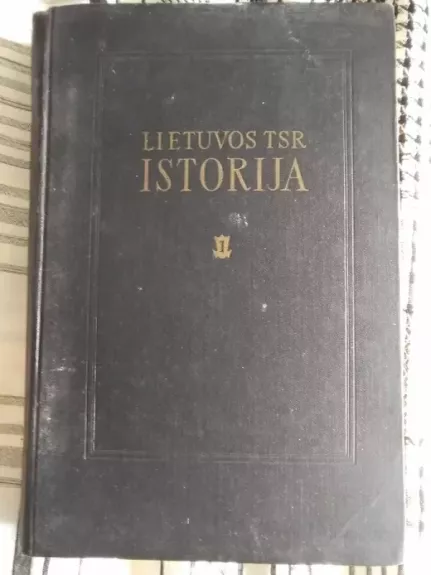 Lietuvos TSR istorija I tomas. Nuo seniausių laikų iki 1861 metų (ANTIKVARINĖ)