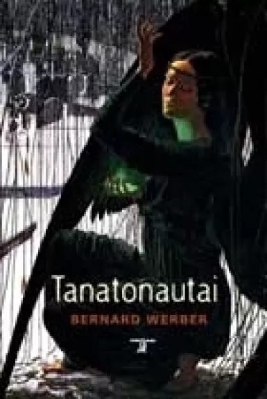 TANATONAUTAI - Bernard Werber, knyga