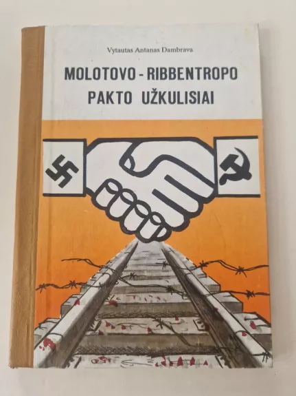 Molotovo-Ribbentropo pakto užkulisiai - Vytautas Antanas Dambrava, knyga 1
