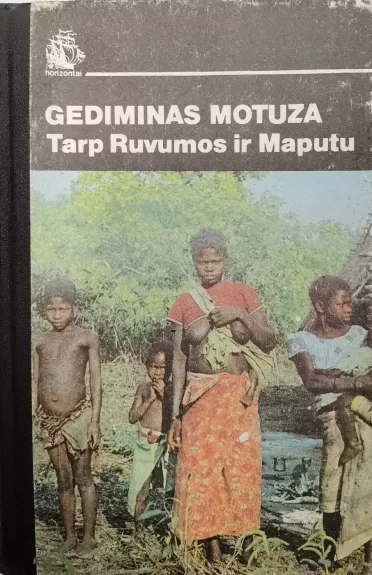 Tarp Rumuvos ir Maputu - Gediminas Motuza, knyga