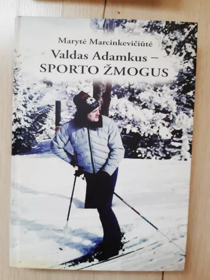 Valdas Adamkus - sporto žmogus - Marytė Marcinkevičiūtė, knyga