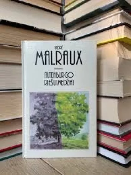 Altenburgo riešutmedžiai - A.MALRAUX, knyga