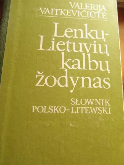 Lenkų-Lietuvių kalbų žodynas Slovnik Polsko-Litewski