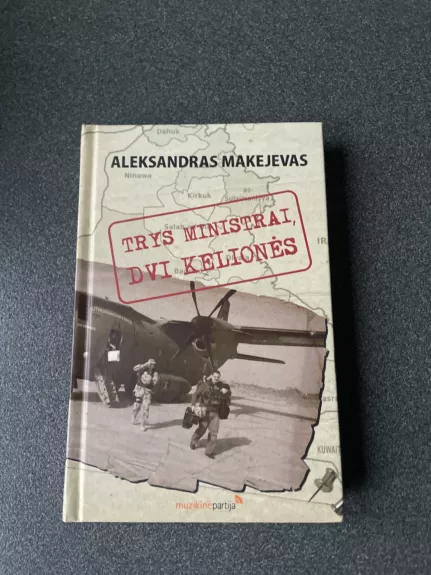 Trys ministrai dvi kelionės - Aleksandras Makejevas, knyga