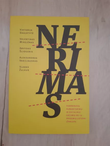 Nerimas.  Svarbiausių humanitarinių ir socialinių gresmių bei jų pasekmių Lietuvai įžvalgos