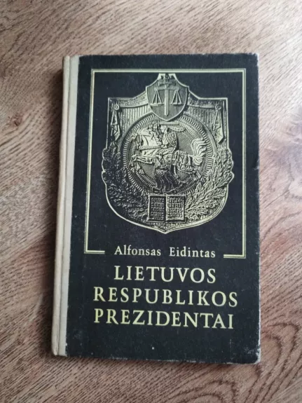 Lietuvos Respublikos prezidentai - Alfonsas Eidintas, knyga 1