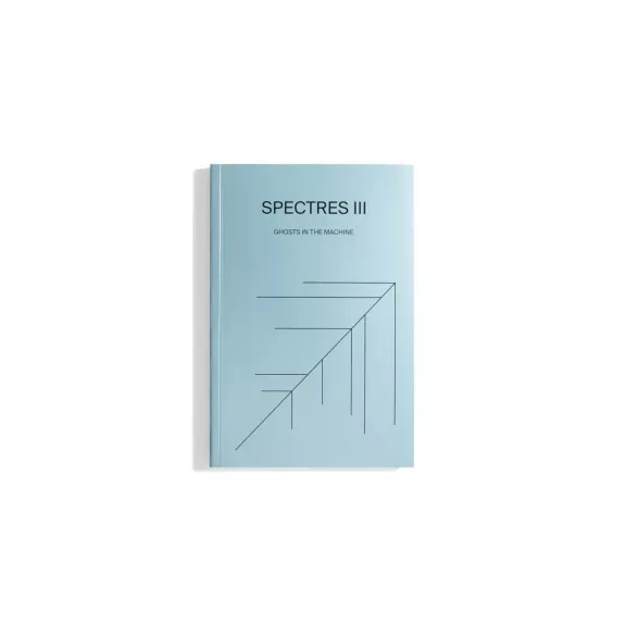 Volume 3: Ghosts in the Machine