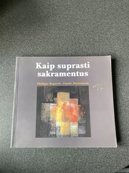 Kaip suprasti sakramentus