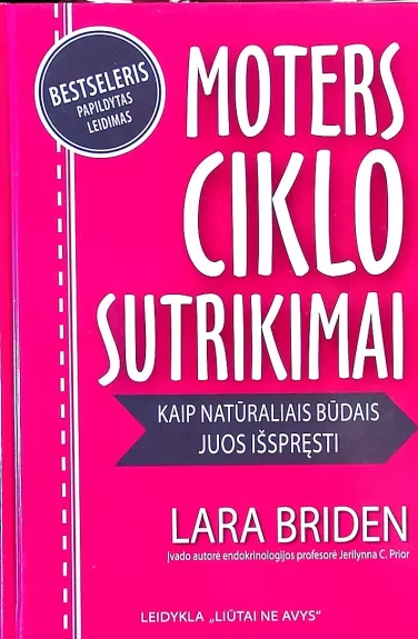 Moters ciklo sutrikimai. Kaip natūraliais būdais juos išspręsti - Briden Lara, knyga