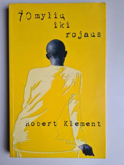 70 mylių iki rojaus - Robert Klement, knyga 1