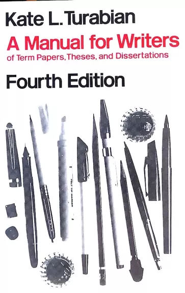 A Manual for Writers of Term Papers, Theses, and Dissertations - Turabian Kate L., knyga