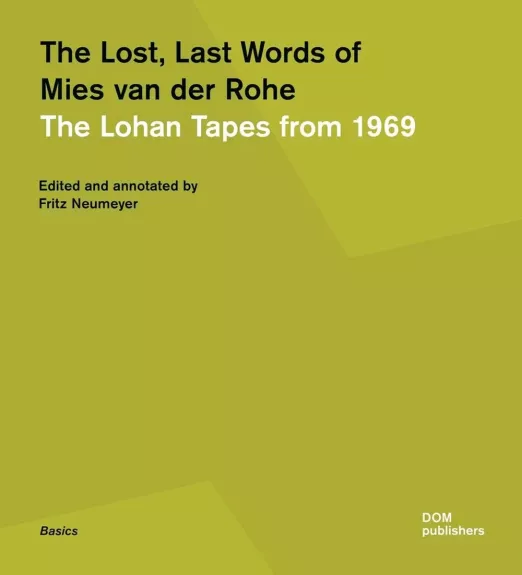 The Lost, Last Words of Mies Van Der Rohe - Fritz Neumeyer, knyga 1