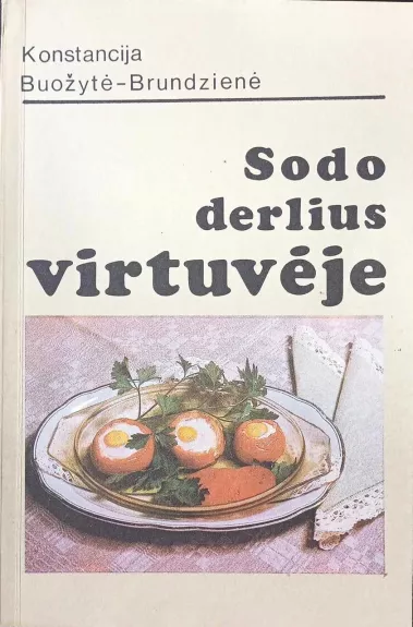 Sodo derlius virtuvėje - Konstancija Buožytė-Brundzienė, knyga 1