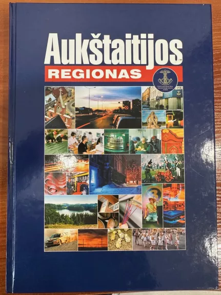 Aukštaitijos regionas - Autorių Kolektyvas, knyga