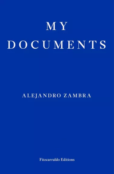 My Documents - Alejandro Zambra, knyga