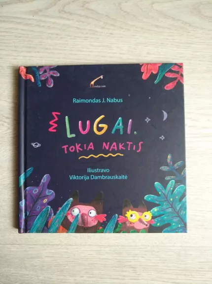 Lugai. Tokia Naktis