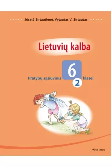 Lietuvių kalba. Pratybų sąsiuvinis 6 klasei. 2 dalis - Vytautas V. Sirtautas, Jūratė  Sirtautienė, knyga