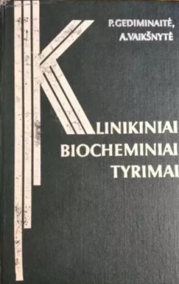 Klinikiniai biocheminiai tyrimai - Poiata Gediminaitė, Antanina Vaikšnytė, knyga
