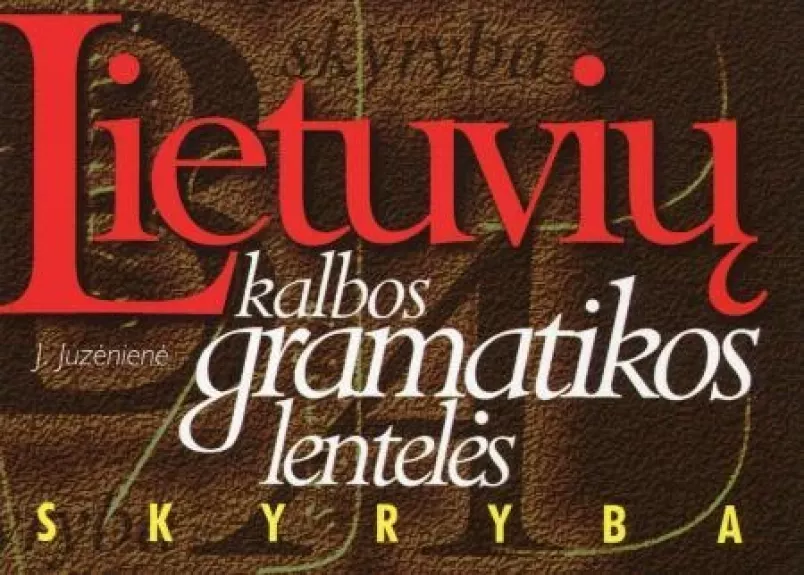 Lietuvių kalbos gramatikos lentelės: skyryba - Janė Juzėnienė, knyga