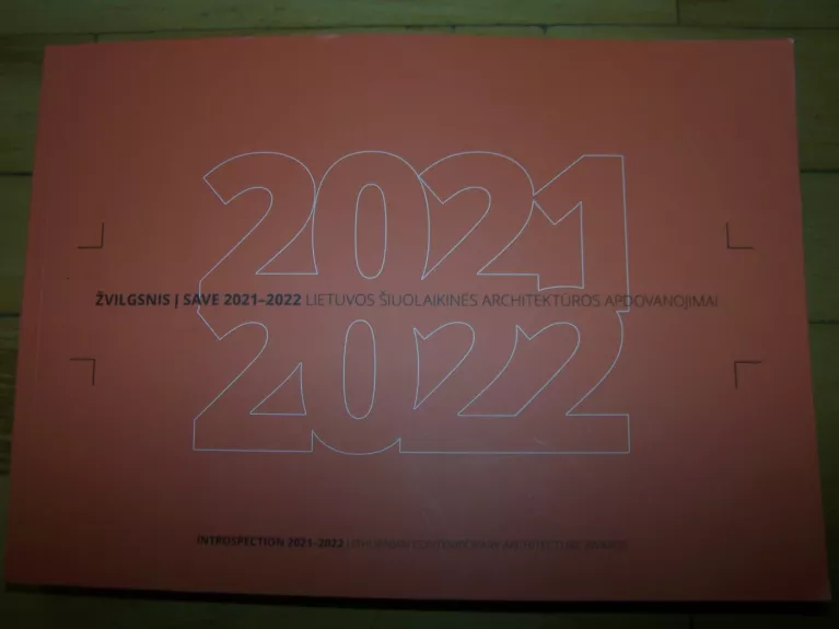 Žvilgsnis i save 2021-2022 Lietuvos šiuolaikinės architektūros apdovanojimai - Autotių kolektyvas, knyga 1
