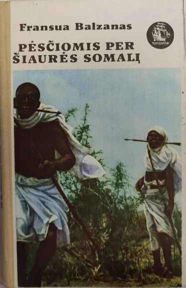 Pėsčiomis per Šiaurės Somalį - Fransua Balzanas, knyga