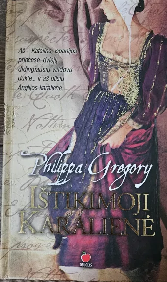Ištikimoji karalienė - Philippa Gregory, knyga