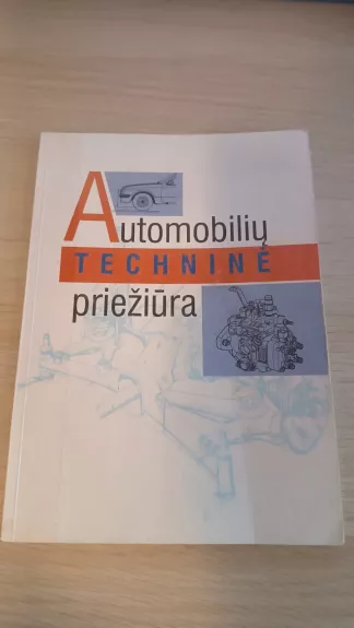 Automobilių techninė priežiūra - Juozas Vizgaitis, knyga