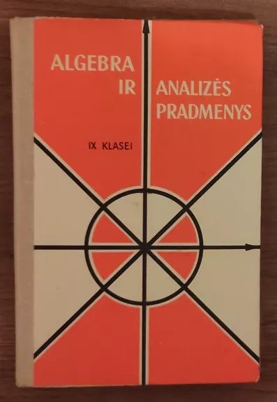 Algebra ir analizės pradmenys 9-10 klasei - A. Kolmogorovas, knyga
