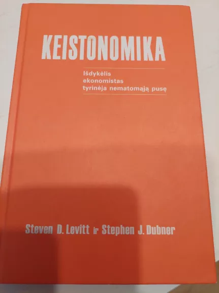 Keistonomika - Steven D. Levitt, Stephen J.  Dubner, knyga