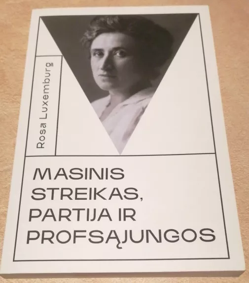 Masinis streikas, partija ir profsąjungos - Rosa Luxemburg, knyga