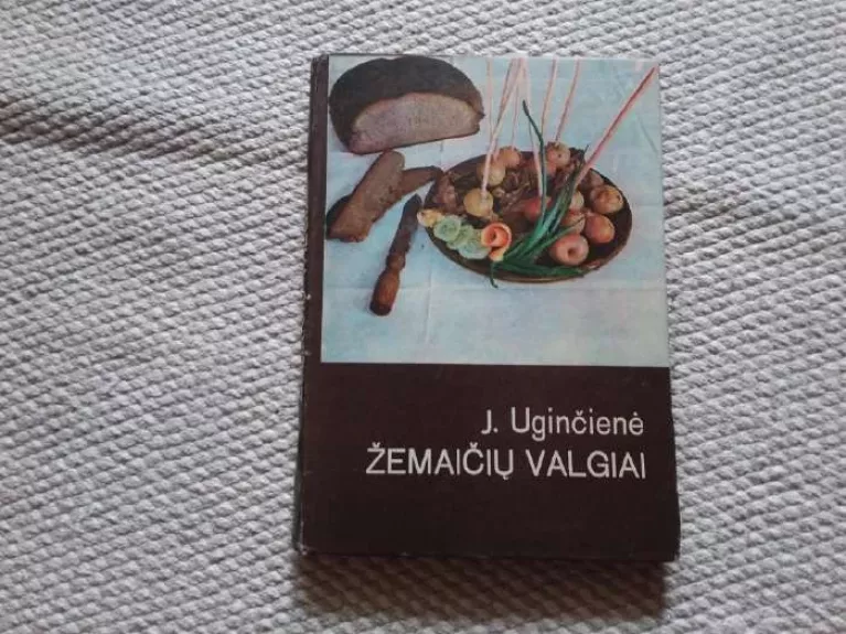 Žemaičių valgiai - Janina Uginčienė, knyga 1