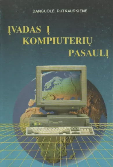 Įvadas į kompiuterių pasaulį - Danguolė Rutkauskienė, knyga