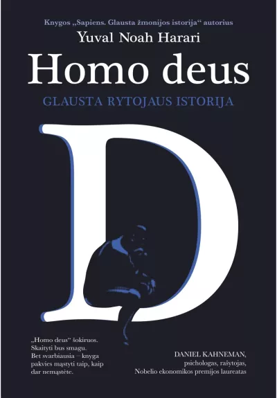 HOMO DEUS. GLAUSTA RYTOJAUS ISTORIJA - Yuval Noah Harari, knyga 1