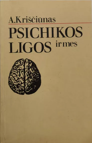 Psichikos ligos ir mes - A. Kriščiūnas, knyga