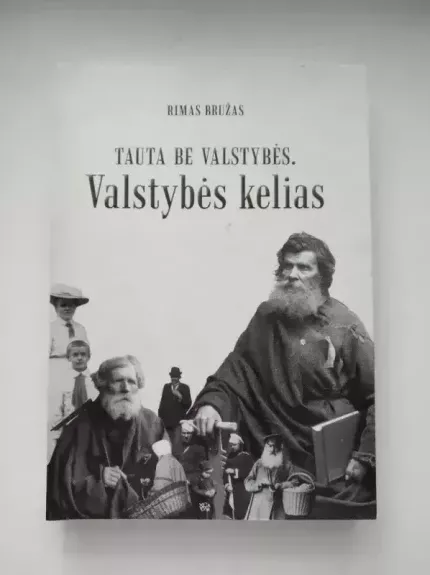 Tauta be valstybės. Valstybės kelias