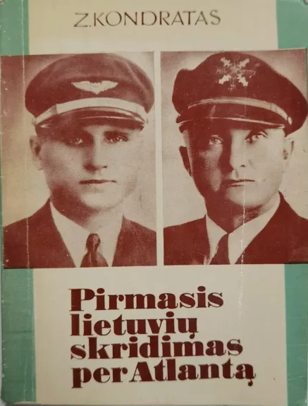 Pirmasis lietuvių skridimas per Atlantą - Z. Kondratas, knyga