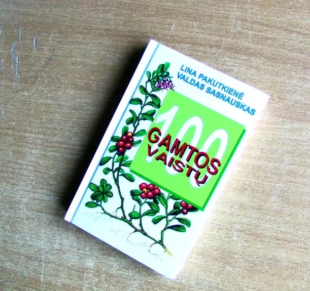 100 gamtos vaistų - Lina Pakutkienė, Valdas  Sasnauskas, knyga