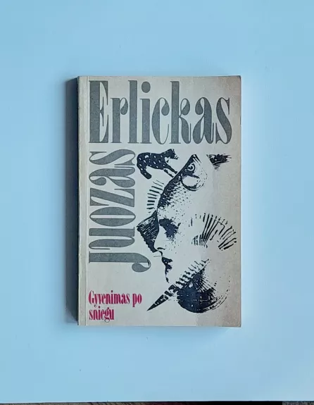 Gyvenimas po sniegu - Juozas Erlickas, knyga 1