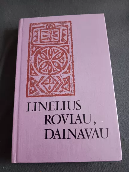 Linelius roviau, dainavau - B. Stundžienė, knyga