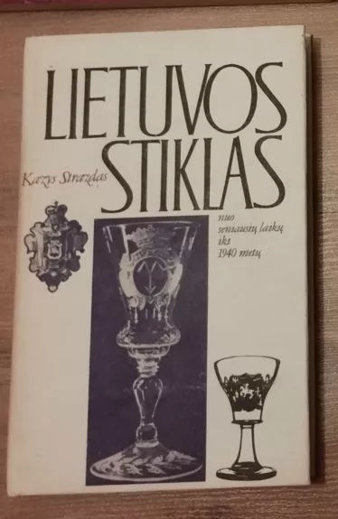 Lietuvos Stiklas nuo seniausių laikų iki 1940 metų