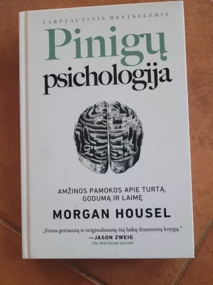 Pinigų psichologija: amžinos pamokos apie turtą, godumą ir laimę