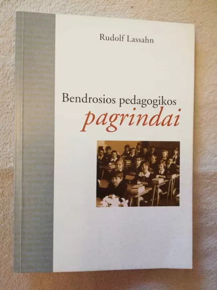 Bendrosios pedagogikos pagrindai - Rudolf Lassahn, knyga