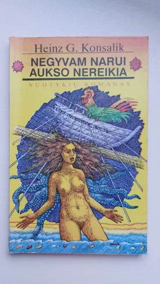 Negyvam narui aukso nereikia