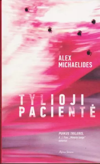 Tylioji pacientė - Alex Michaelides, knyga